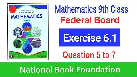 Class 9 Maths Chapter 6 Exercise 6.1 Question 5 to 7 | Math Class 9 Ex 6.1 | Federal Board | NBF