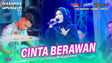 CINTA BERAWAN Lintang Widyatama Ft FARIS KENDANG PUTRA DANISTA Live Wedani - Cerme