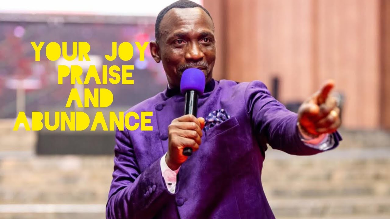 YOUR JOY , PRAISE, AND ABUNDANCE | DR. PASTOR PAUL ENENCHE - YouTube
