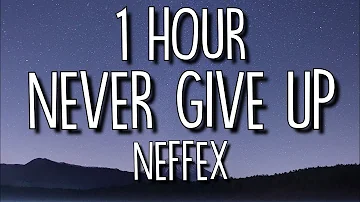 NEFFEX - Never Give Up (Lyrics) 🎵1 Hour