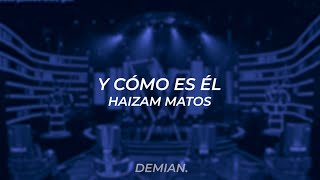 Cómo Es El × Haizam Matos // Letra