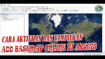 Cara Mengaktifkan Basemap Online di Arcgis