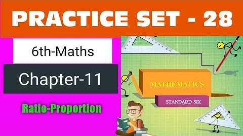 6th std Maths| chapter no 11| Ratio-Proportion|practice set 28|