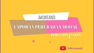 Cara Membuat Laporan Perubahan Modal Perusahaan Jasa Dengan Mudah Cara Membuat Laporan Perubahan Modal Perusahaan Jasa Dengan Mudah