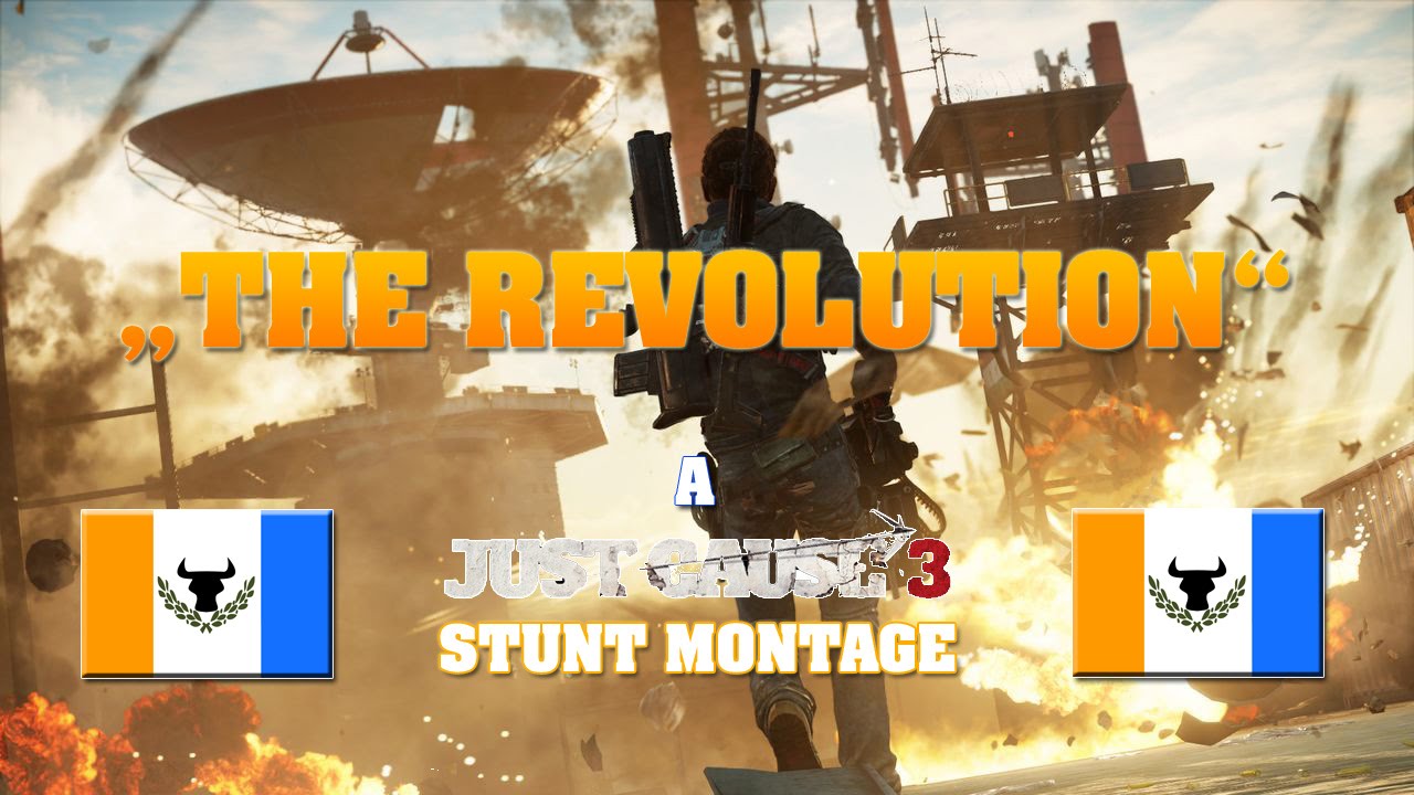 "THE REVOLUTION" | JUST CAUSE 3 STUNT MONTAGE