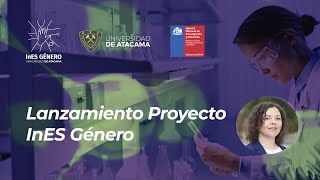 Universidad de Atacama - Lanzamiento proyecto InES Género y Taller Red de Investigadoras
