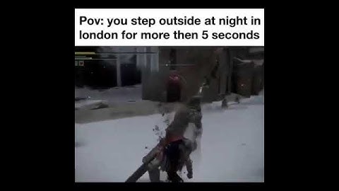 Pov: you step outside at night in london for more then 5 seconds | #memes