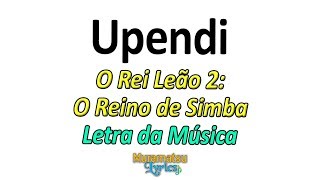 O Rei Leão 2, o Reino de Simba - Upendi - Letra / Lyrics