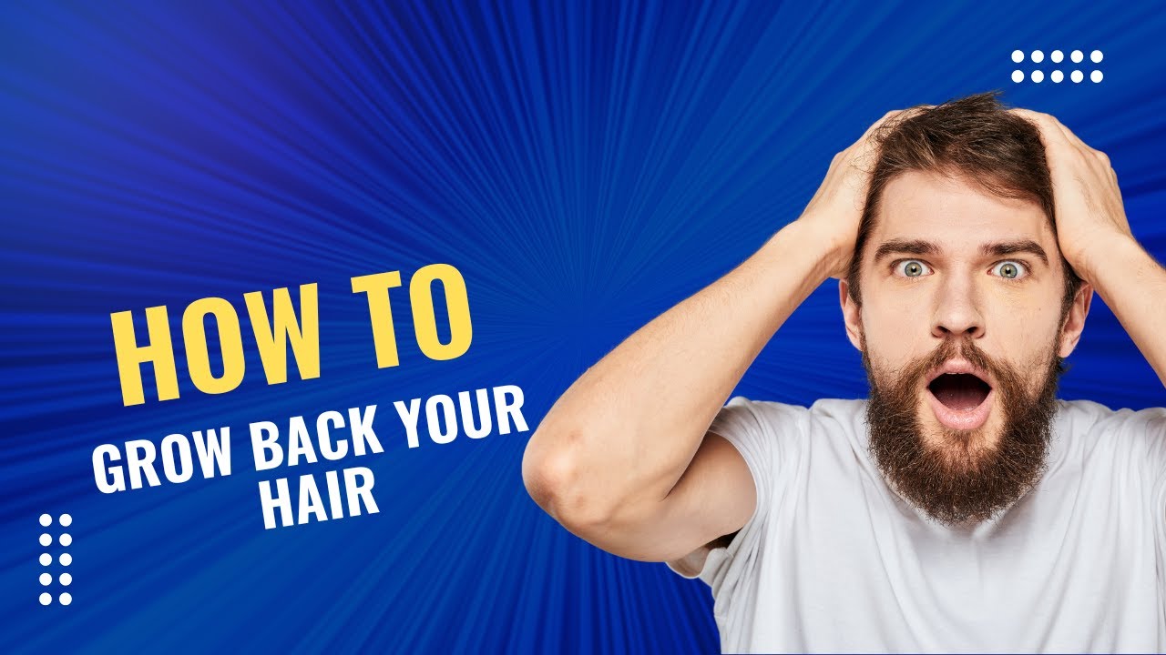 How to Grow Back Your Hair YouTube