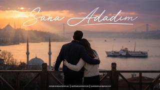 Sana Adadım - Sana Çok İhtiyacım Var Sevdiğim Yeni Şarkı