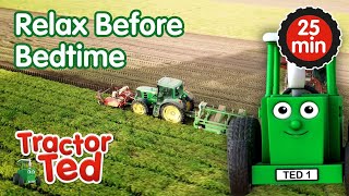 😴 Relaxing tractor Videos For Before Bedtime | Tractor Ted Official