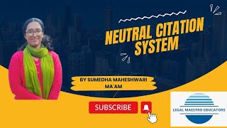 NEUTRAL CITATION SYSTEM l Under 5 minutes l By Sumedha Maheshwari Ma'am l LegalMaestroEducators Update