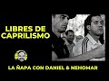 LIBRES DE CAPRILISMO | La Ñapa | Daniel & Nehomar