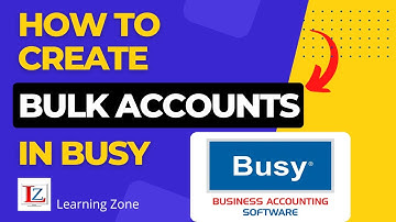 How to create bulk Accounts in Busy | Busy Accounting | Learning Zone