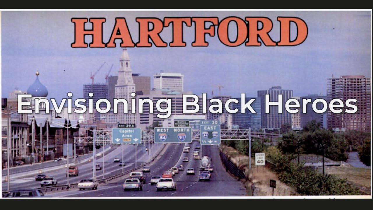 Hartford: Envisioning Black Heroes