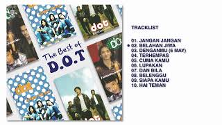 D.O.T - Album The Best Of Dot  | Audio HQ