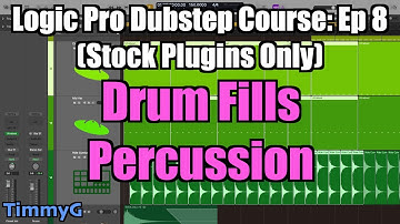 Logic Pro Dubstep Course (Stock Plugins Only) – Ep. 8: Drum Fills & Background Percussion
