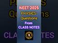 All NEET 2025 PHYSICS Questions from notes | NEET Physics notes #neet #physicsnotes #neetphysics