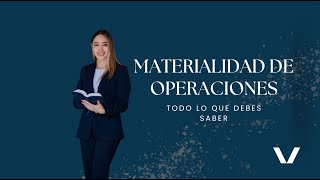 Materialidad de operaciones, todo lo que debes saber