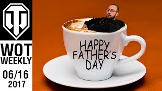 World of Tanks Weekly #16 - Happy Father's Day!