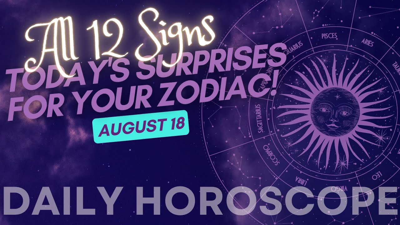 August 18, 2024: Innovation, Surprises & Progress for All Zodiac Signs!