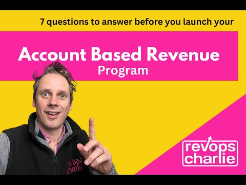7 questions to answer before you launch your Account Based Revenue program.