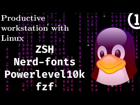 Productive Workstation with Linux 01 - Installing ZSH, Nerdfonts, fzf, Powerlevel10k and Kitty