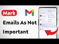 How To Mark Emails As Not Important On Gmail Updated