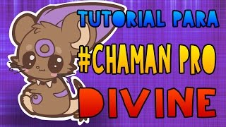 Tutorial para ser un chaman pro en divine
