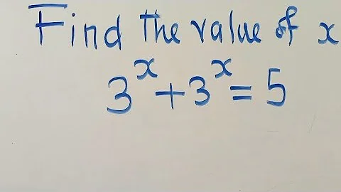 Find the value of x || 3^x+3^x=5 || Exponential Equation