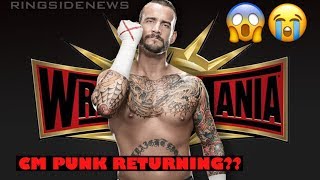 WRESTLEMANIA 35 CM PUNK RETURN! PREDICTONS, RUMORS!!