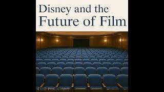 DHI 327 - Disney and the Future of Film