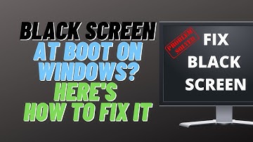 Black Screen at Boot on Windows? Here