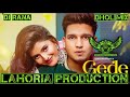 Gede  karan randhawa  dj rana lahoria production dhol mix  new punjabi song 2021