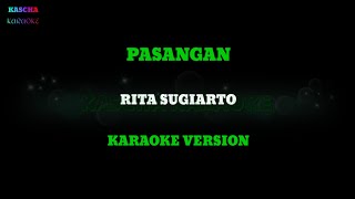 PASANGAN - RITA SUGIARTO👌 karaoke version