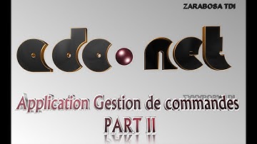 16 - Résumé ADO.NET en C# (Mode Connecté et déconnecté) Application Gestion de commande PART II-شرح
