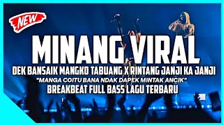 Dj Dek Bansaik Mangko Tabuang X Rintang Janji Ka Janji Breakbeat Special Lagu Minang Viral Full Bass