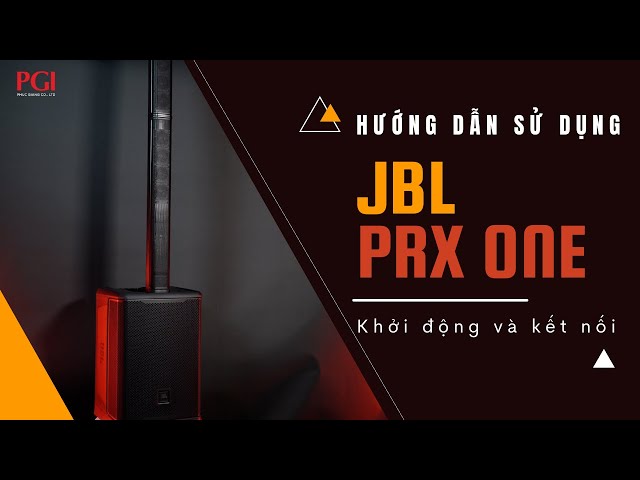 Hướng dẫn sử dụng: JBL PRX One  - Pt.1: Khởi động và kết nối