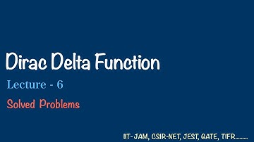 Solved Problems on Dirac Delta Function | Lec - 6