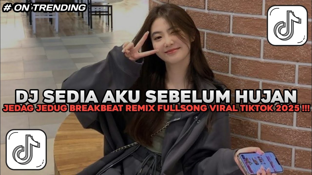 DJ SEDIA AKU SEBELUM HUJAN JEDAG JEDUG BREAKBEAT REMIX FULLSONG VIRAL TIKTOK TERBARU 2025!
