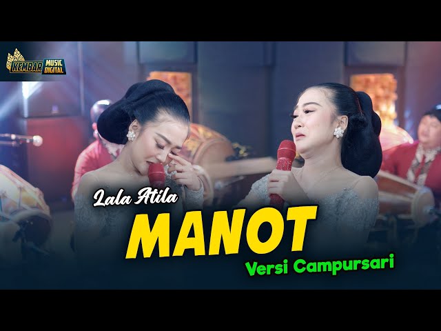 LALA ATILA - MANOT - Kembar Campursari ( Official Music Video ) class=