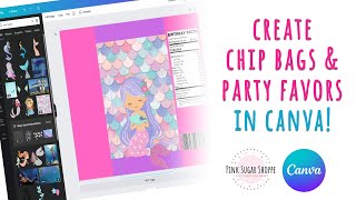 HOW TO CREATE CHIP BAGS AND PARTY FAVORS IN CANVA