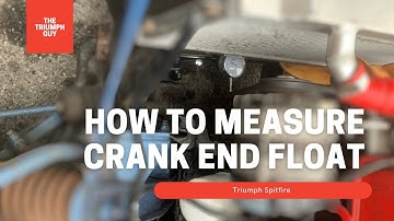 How To Measure Crank End Float - Triumph Spitfire