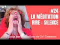 Méditation de la Joie 24 - Rire et... Silence