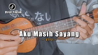 AKU MASIH SAYANG - ST12 || Cover Ukulele Senar 4 By Amrii 