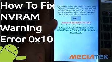 How To Fix NVRAM Warning err=0x10 Error [ MediaTek Smartphone ] [Root Required]