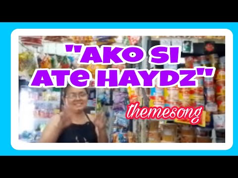 "AKO SI ATE HAYDZ" themesong #sarisaristore #themesong #viral #kuyaauvlog04 #akosiatehaydz