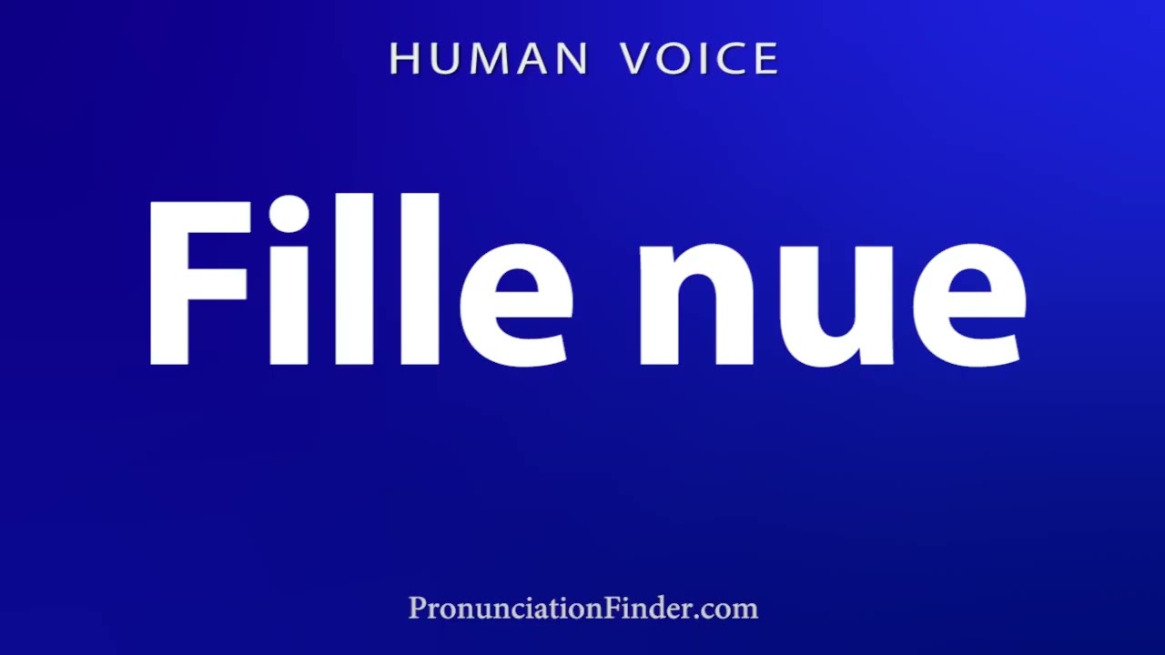 How To Pronounce Fille nue