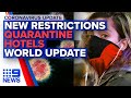 Coronavirus: New social restrictions, World update | Nine News Australia