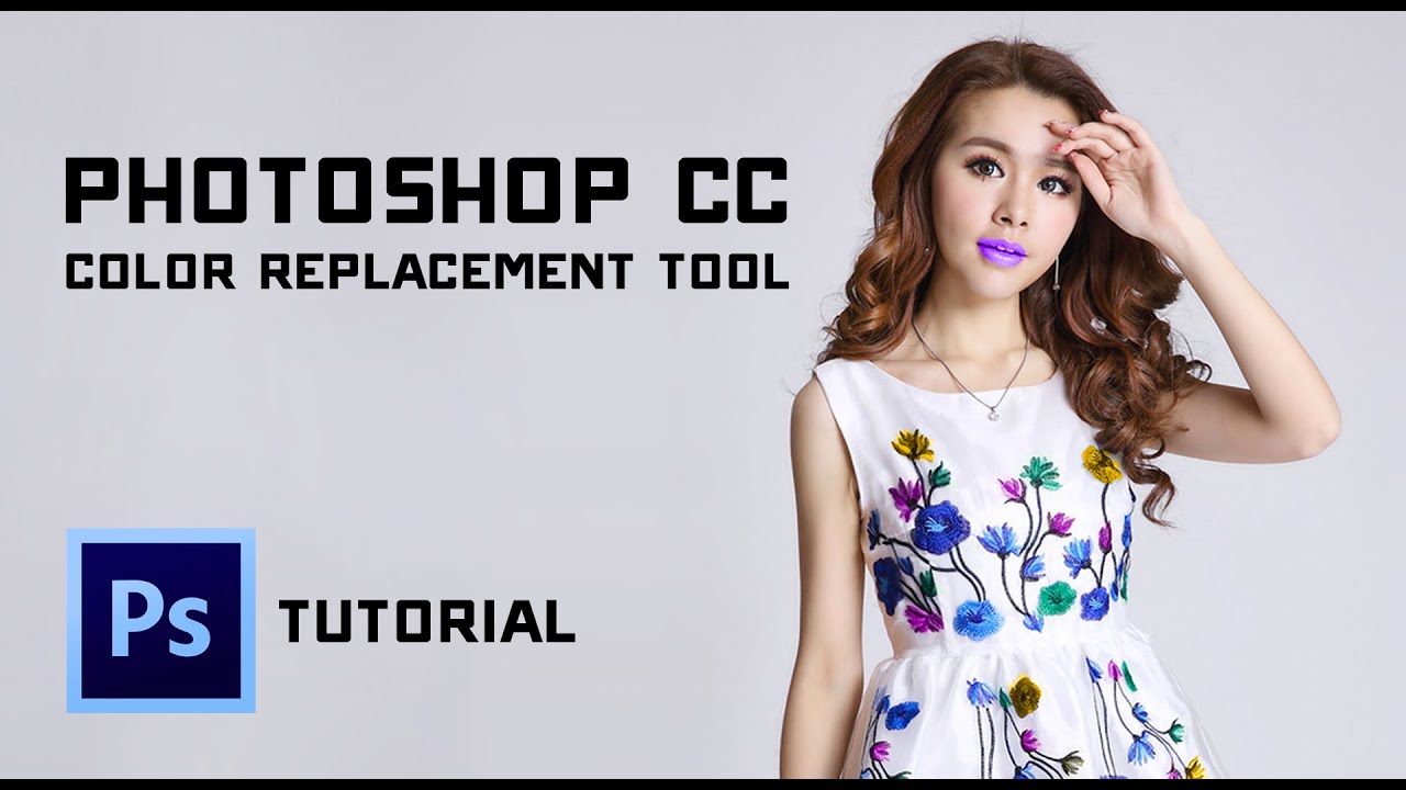 Photoshop CC How To Use The Color Replacement Tool 4k YouTube Photoshop CC How To Use The Color Replacement Tool 4k YouTube